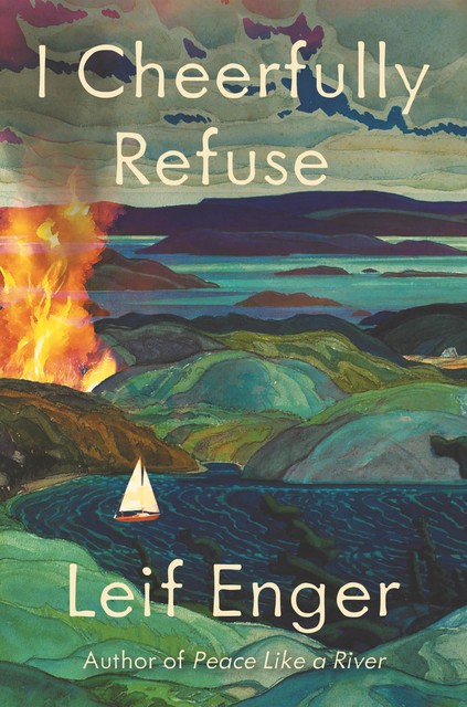 I Cheerfully Refuse, Leif Enger