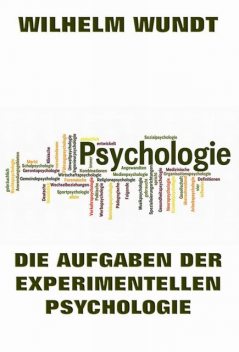 Die Aufgaben der experimentellen Psychologie, Wilhelm Wundt