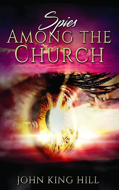 SPIES AMONG THE CHURCH, John Hill, EVETTE YOUNG