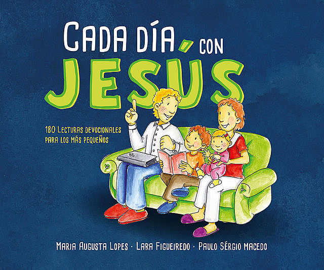 Cada día con Jesús, Lara Figueiredo, María Augusta Lopes, Paulo Sergio Macedo