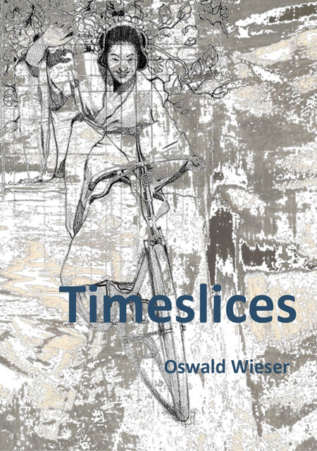 Timeslices, Oswald Wieser
