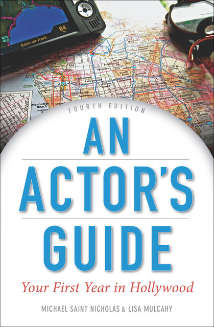 An Actor's Guide: Your First Year in Hollywood, Michael St. Nicholas, Lisa Mulcahy
