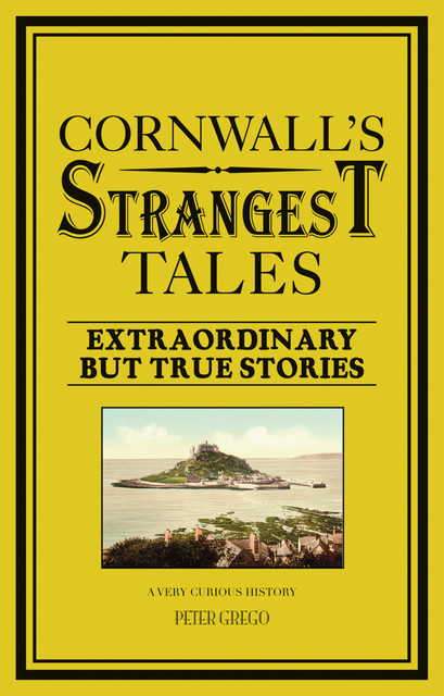 Cornwall's Strangest Tales, Peter Grego
