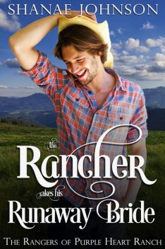 The Rancher takes his Runaway Bride, Shanae Johnson
