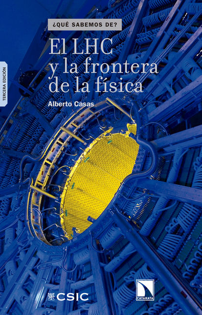 El LHC y la frontera de la física, Alberto Casas