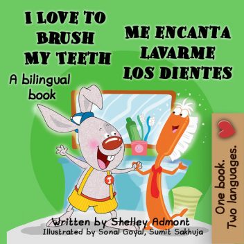 I Love to Brush My Teeth Me encanta lavarme los dientes, KidKiddos Books, Shelley Admont