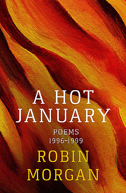 A Hot January, Robin Morgan