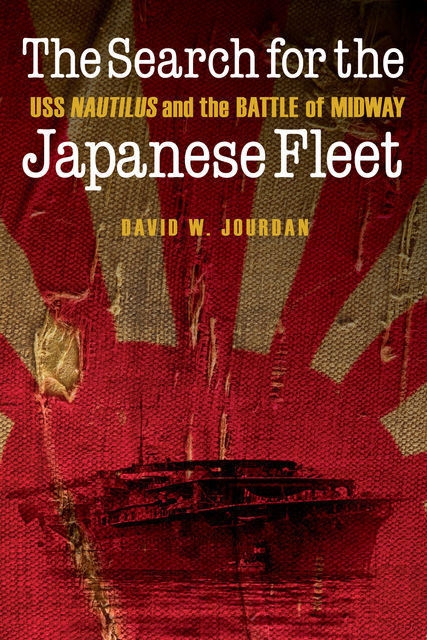 The Search for the Japanese Fleet, David W. Jourdan