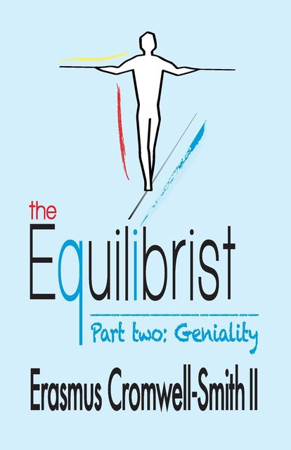 The Equilibrist II: Part II, Erasmus Cromwell-Smith