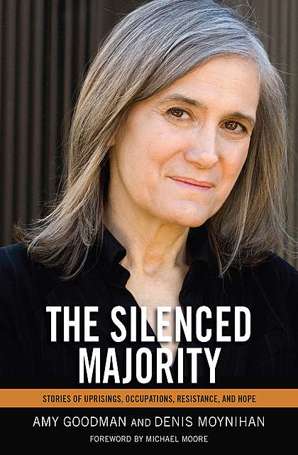 The Silenced Majority, Amy Goodman, Denis Moynihan