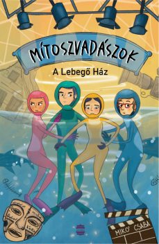 Mítoszvadászok 2. – A Lebegő Ház, Mikó Csaba