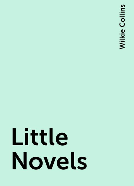 Little Novels, Wilkie Collins
