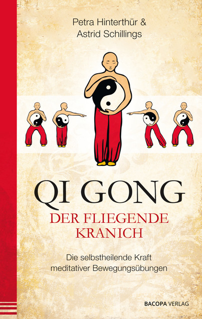 Qi Gong – Der fliegende Kranich, Astrid Schillings, Petra Hinterthür