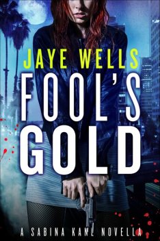Fool's Gold, Jaye Wells