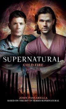 Supernatural: Cold Fire, John Passarella