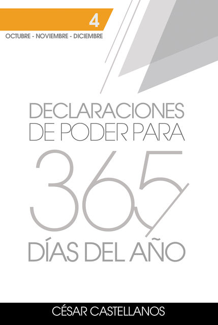 Declaraciones de Poder para 365 días del Año Volume 4, Cesar Castellanos