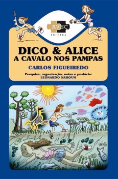 Dico e Alice a cavalo nos pampas, Leonardo Nahoum, Gustavo Figueiredo