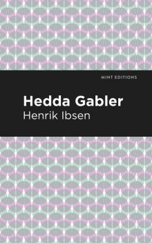 Hedda Gabler (1890), Henrik Ibsen