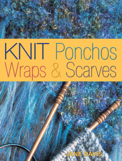 Knit Ponchos, Wraps & Scarves, Jane Davis