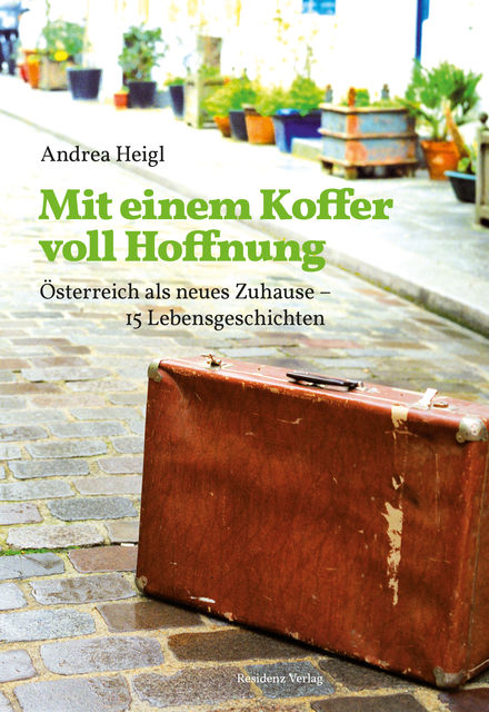 Mit einem Koffer voll Hoffnung, Andrea Heigl