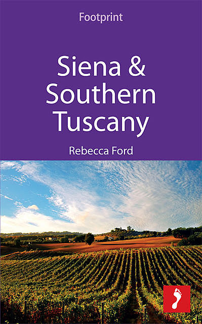 Siena & Southern Tuscany, Rebecca Ford