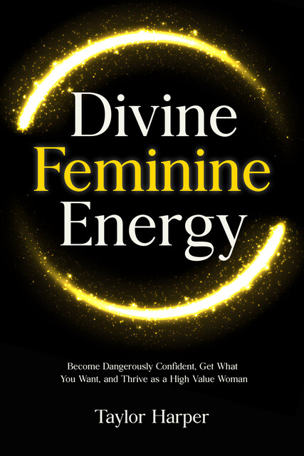 Divine Feminine Energy, Taylor Harper