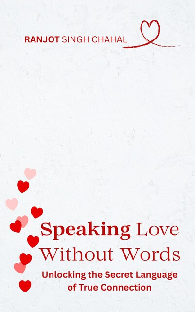 Speaking Love Without Words, Ranjot Singh Chahal