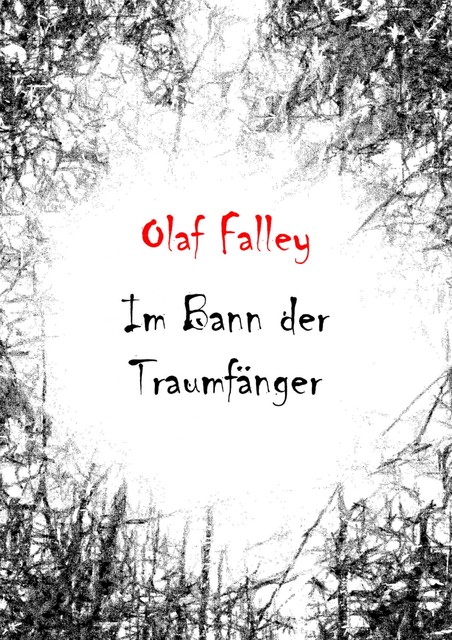 Im Bann der Traumfänger, Olaf Falley
