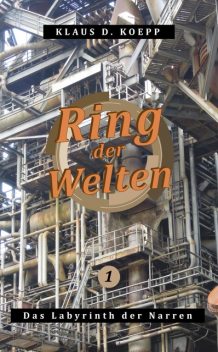 Ring der Welten 1, Klaus D. Koepp