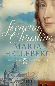 Leonora Christine, Maria Helleberg
