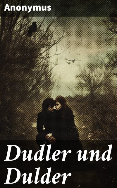 Dudler und Dulder, 