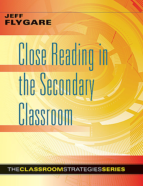 Close Reading in the Secondary Classroom, Jeff Flygare