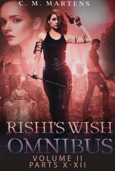 Rishi’s Wish Omnibus II, C.M. Martens