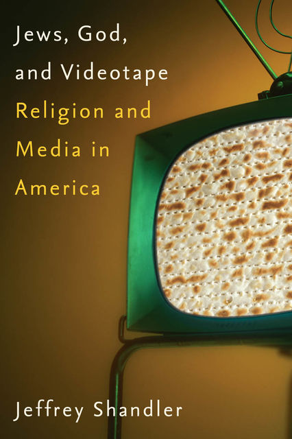 Jews, God, and Videotape, Jeffrey Shandler