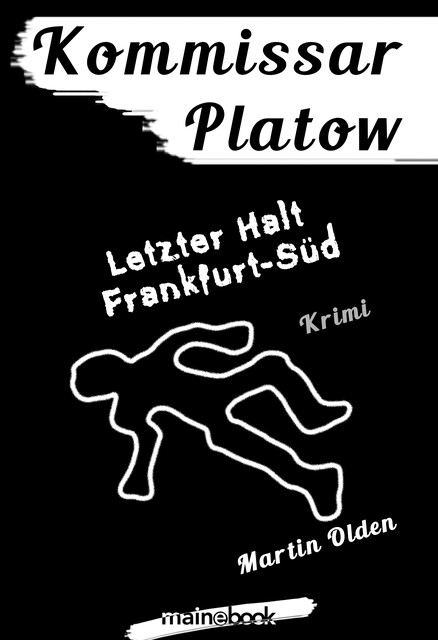 Kommissar Platow, Band 15: Letzter Halt Frankfurt-Süd, Martin Olden