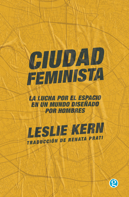 Ciudad feminista, Leslie Kern