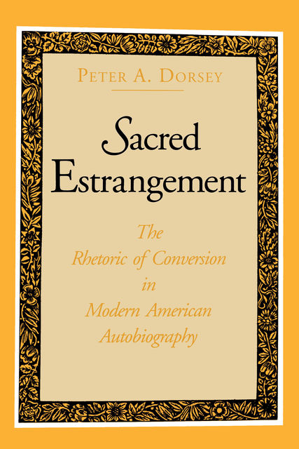 Sacred Estrangement, Peter A.Dorsey