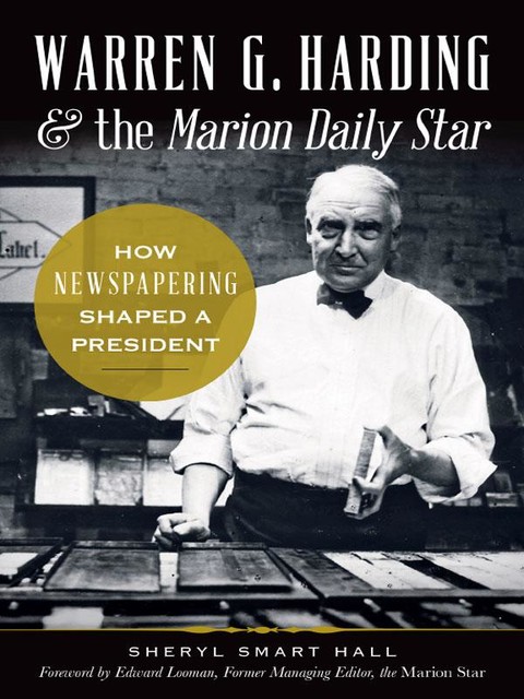 Warren G. Harding & the Marion Daily Star, Sheryl Smart Hall