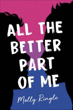 All the Better Part of Me, Molly Ringle