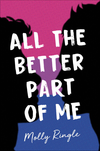 All the Better Part of Me, Molly Ringle