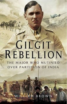 Gilgit Rebelion, William Brown