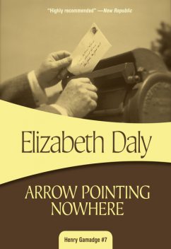 Arrow Pointing Nowhere, Elizabeth Daly