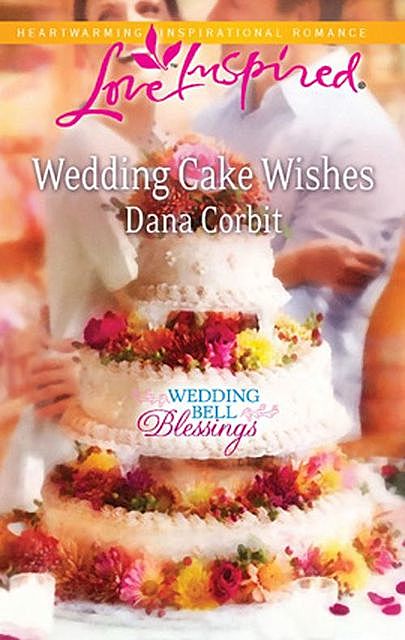 Wedding Cake Wishes, Dana Corbit