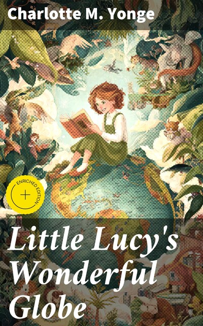 Little Lucy's Wonderful Globe, Charlotte M.Yonge