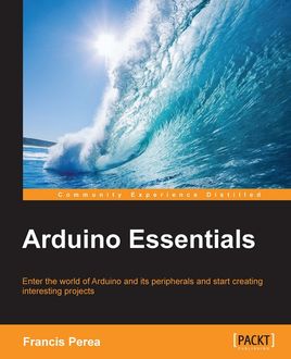 Arduino Essentials, Francis Perea