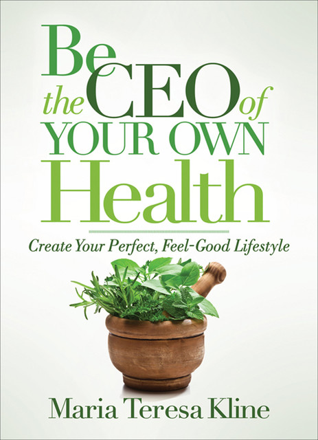 Be the CEO of Your Own Health, Maria Teresa Kline