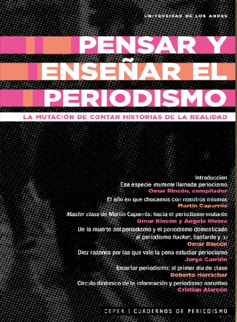 Pensar y enseñar el periodismo. La mutación de contar historias de la realidad, Omar Rincón
