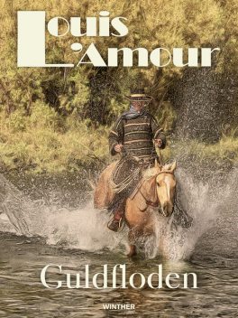 Guldfloden, Louis L'Amour