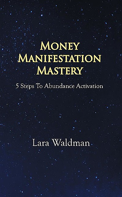 Money Manifestation Mastery, Lara Waldman