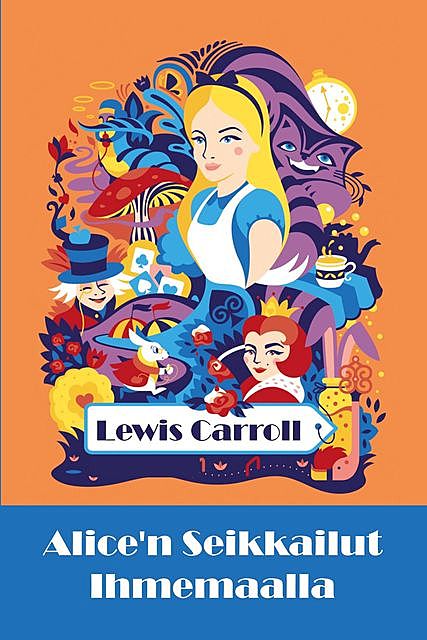 Alice'n Seikkailut Ihmemaalla, Lewis Carroll